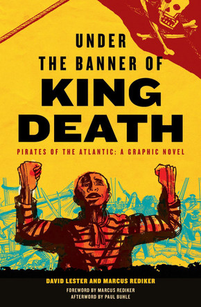 Under the Banner of King Death: Pirates of the Atlantic, A Graphic Novel Paul Buhle 9781804293492
