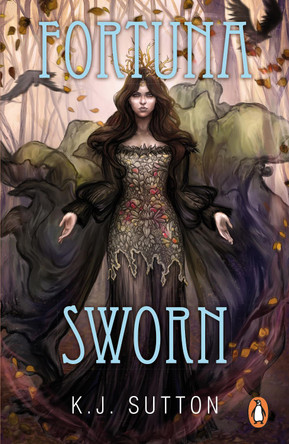 Fortuna Sworn: The sexy, dark, faerie romantic fantasy and TikTok sensation K.J. Sutton 9781804944899