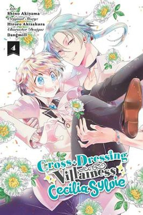 Cross-Dressing Villainess Cecilia Sylvie, Vol. 4 (Manga) Hiroro Akizakura 9781975367459