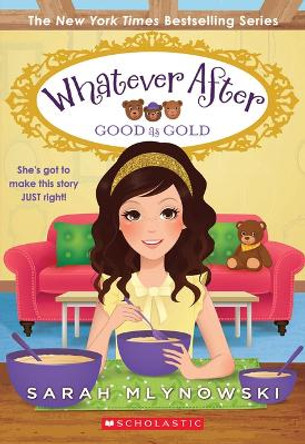 Good as Gold (Whatever After #14) Sarah Mlynowski 9781338628210