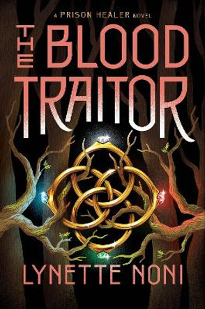 The Blood Traitor: The gripping finale of the epic fantasy The Prison Healer series Lynette Noni 9781529360462