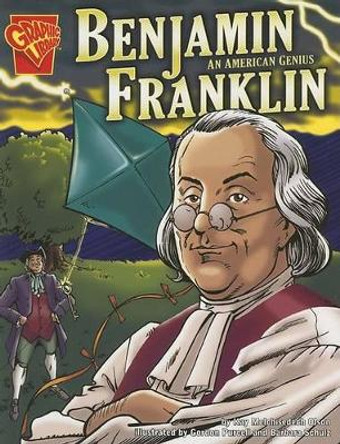 Benjamin Franklin: an American Genius (Graphic Biographies) Barbara Schulz 9780736861892