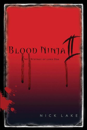 Blood Ninja II: The Revenge of Lord Oda Nick Lake (Sussex Partnership Nhs Foundation Trust UK) 9781416986300