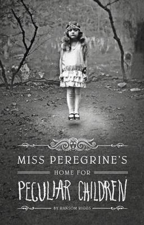 Miss Peregrine's Home for Peculiar Children Ransom Riggs 9781594744761