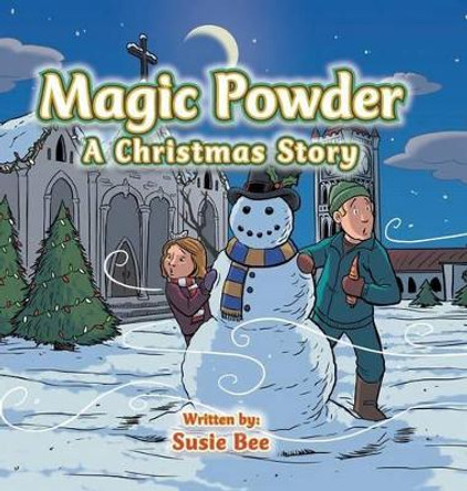 Magic Powder: A Christmas Story Susie Bee 9781524604943