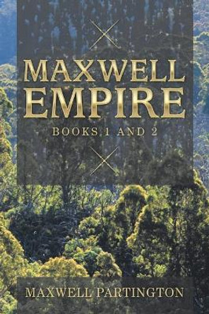 Maxwell Empire: Books 1 and 2 Maxwell Partington 9781796006056
