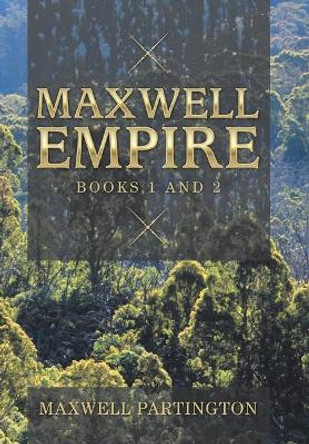 Maxwell Empire: Books 1 and 2 Maxwell Partington 9781796006063