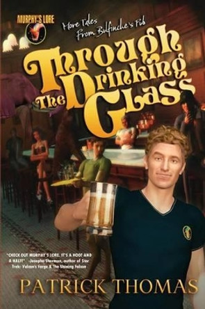 Murphy's Lore: Through the Drinking Glass Patrick Thomas (University of Dayton USA) 9781890096199