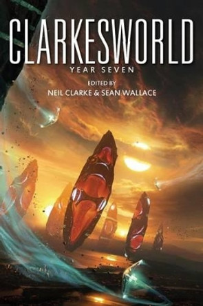 Clarkesworld: Year Seven Sean Wallace 9781890464479