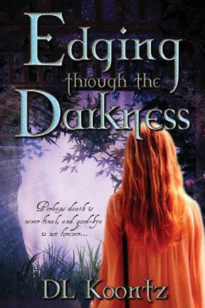 Edging Through the Darkness D L Koontz 9781946758040