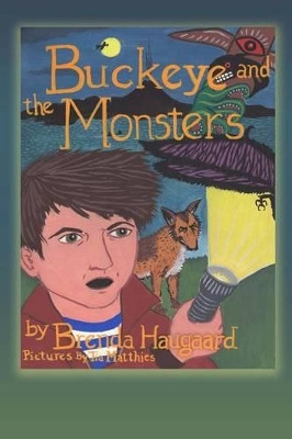 Buckeye and the Monsters by Tia Matthies