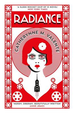 Radiance Catherynne M. Valente 9781472115157