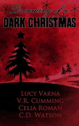 Dreaming of a Dark Christmas V R Cumming 9781943465347