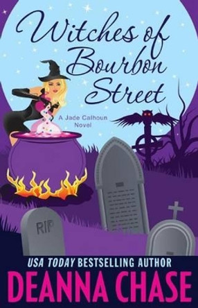 Witches of Bourbon Street Deanna Chase 9781940299075
