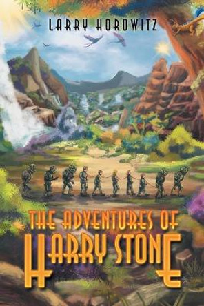 The Adventures of Harry Stone Larry Horowitz 9781796015102