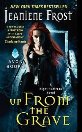 Up From the Grave: A Night Huntress Novel Jeaniene Frost 9780062076113