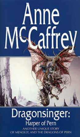 Dragonsinger: (Dragonriders of Pern: 4): the mesmerizing novel from one of the most influential fantasy and SF writers of her generation Anne McCaffrey 9780552108812
