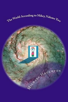 The World According to Mikey, Volume Two by Michael Thomas Houghton