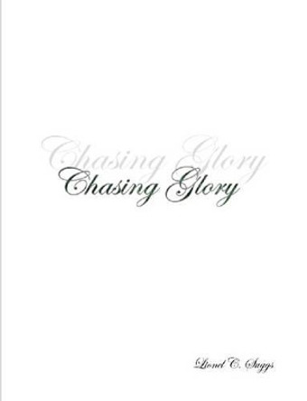 Chasing Glory Lionel Suggs 9781105290725