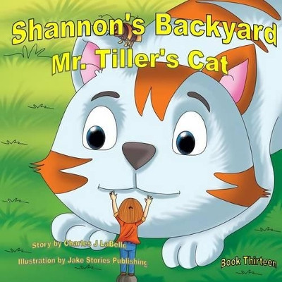 Shannon's Backwayd Mr. Tiller's Cat Book Thirteen by Jake Stories Publishing
