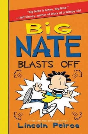 Big Nate Blasts Off Lincoln Peirce 9780062111128