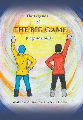 The Legends of the Big Game: Legends I and Ii Suna Flores 9781796016994