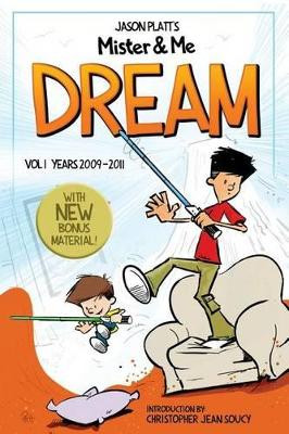Mister & Me: Dream: A comic collection Vol. 1 Years 2009-2011 Christopher Jean Soucy 9781519771599