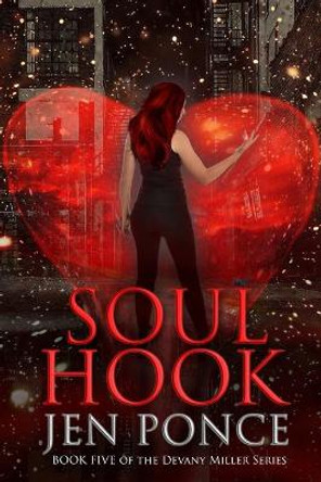 Soul Hook (Devany Miller Book 5) Jen Ponce 9781794132603