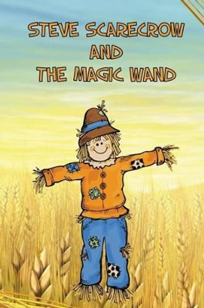 Steve Scarecrow and the Magic Wand Jupiter Kids 9781680323412