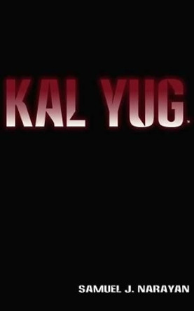 Kal Yug by Samuel J Narayan