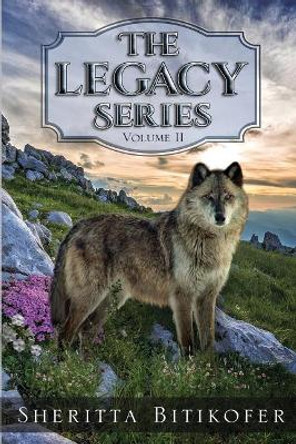 The Legacy Series (Volume 2) Sheritta Bitikofer 9781946821324