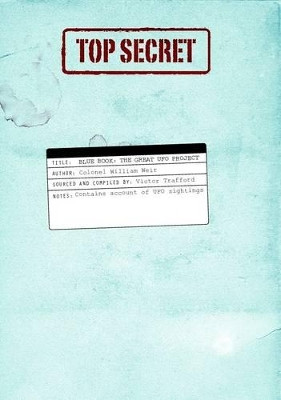 Blue Book: The Great UFO Project by Colonel William Weir
