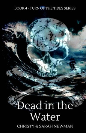 Dead in the Water Sarah Newman (University of Oxford UK) 9781545255162