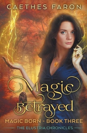 Magic Betrayed Caethes Faron 9781546495390