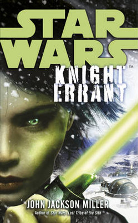 Star Wars: Knight Errant John Jackson Miller 9780099562450