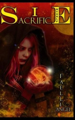 I Sacrifice Myself by J Lee Akers