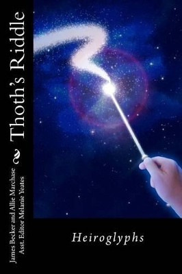 Thoth's Riddle: Heiroglyphs Allie Marchase 9781535279031