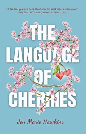 The Language of Cherries Jen Marie Hawkins 9781945654459