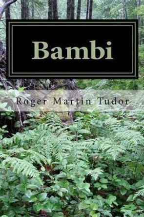Bambi: The Adventures of a Dwarf Informer Roger Martin Tudor 9781502581662