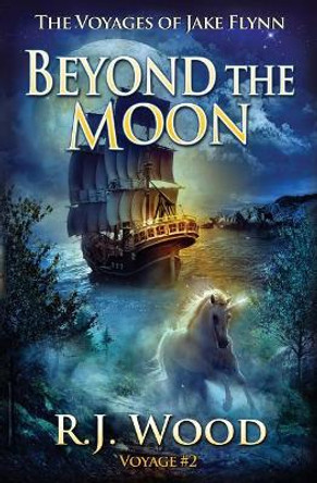 Beyond the Moon R J Wood 9781545283509