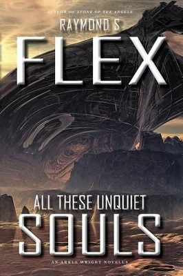 All These Unquiet Souls by Raymond S Flex