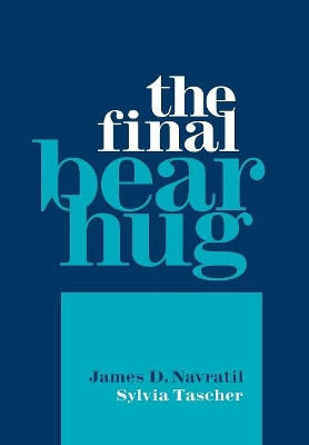 The Final Bear Hug James D Navratil 9781796022834