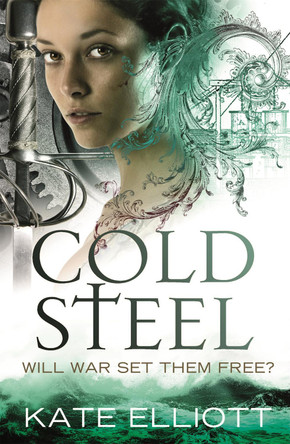 Cold Steel: Spiritwalker: Book Three Kate Elliott 9781841498867