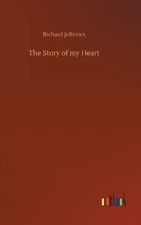 The Story of my Heart Richard Jefferies 9783732693603