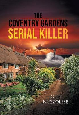 The Coventry Gardens Serial Killer John Nuzzolese 9781796035766