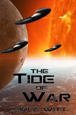 The Tide of War Lori A Witt 9781091933880