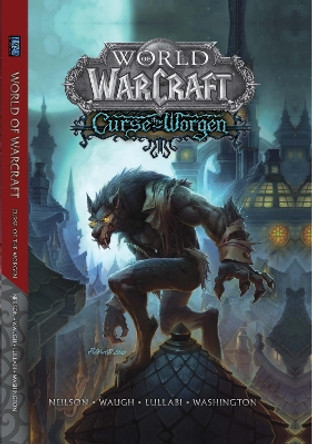 World of Warcraft: Curse of the Worgen: Blizzard Legends Micky Neilson 9781945683527