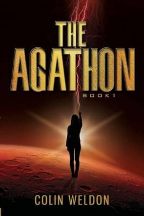 The Agathon: Book One Colin Weldon 9781519139689