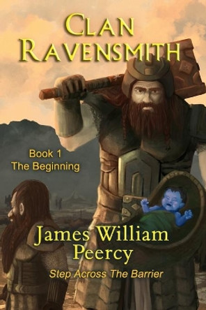 Clan Ravensmith: The Beginning James William Peercy 9781937491048