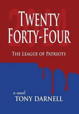 Twenty Forty-Four: The League of Patriots Tony Darnell 9781680920024